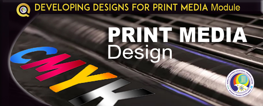 COC 2: DEVELOP DESIGNS FOR PRINT MEDIA (72 HOURS)